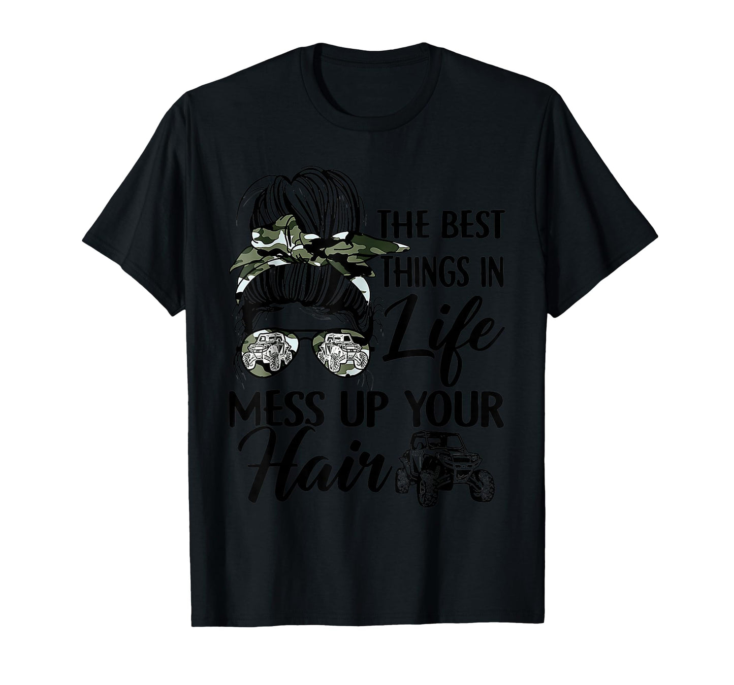 The Best Things In Life Mess Up Your Hair UTV SXS Funny T-Shirt