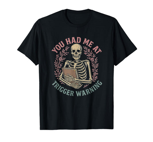 Dark Romance Had Me at Trigger Warning Skeleton Smutt Book T-Shirt