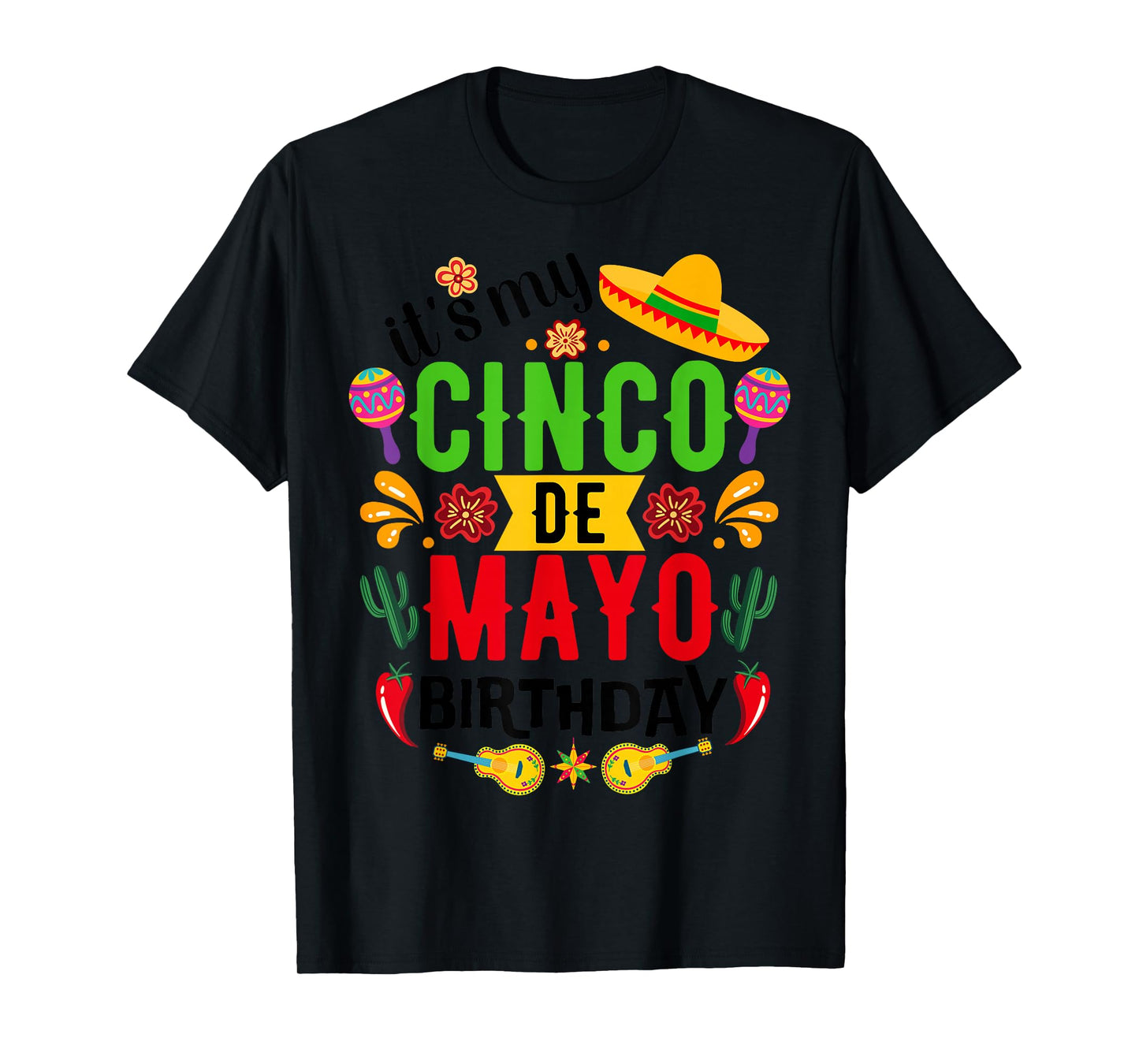 It's My Cinco De Mayo Birthday Funny Cinco De Mayo Birthday T-Shirt