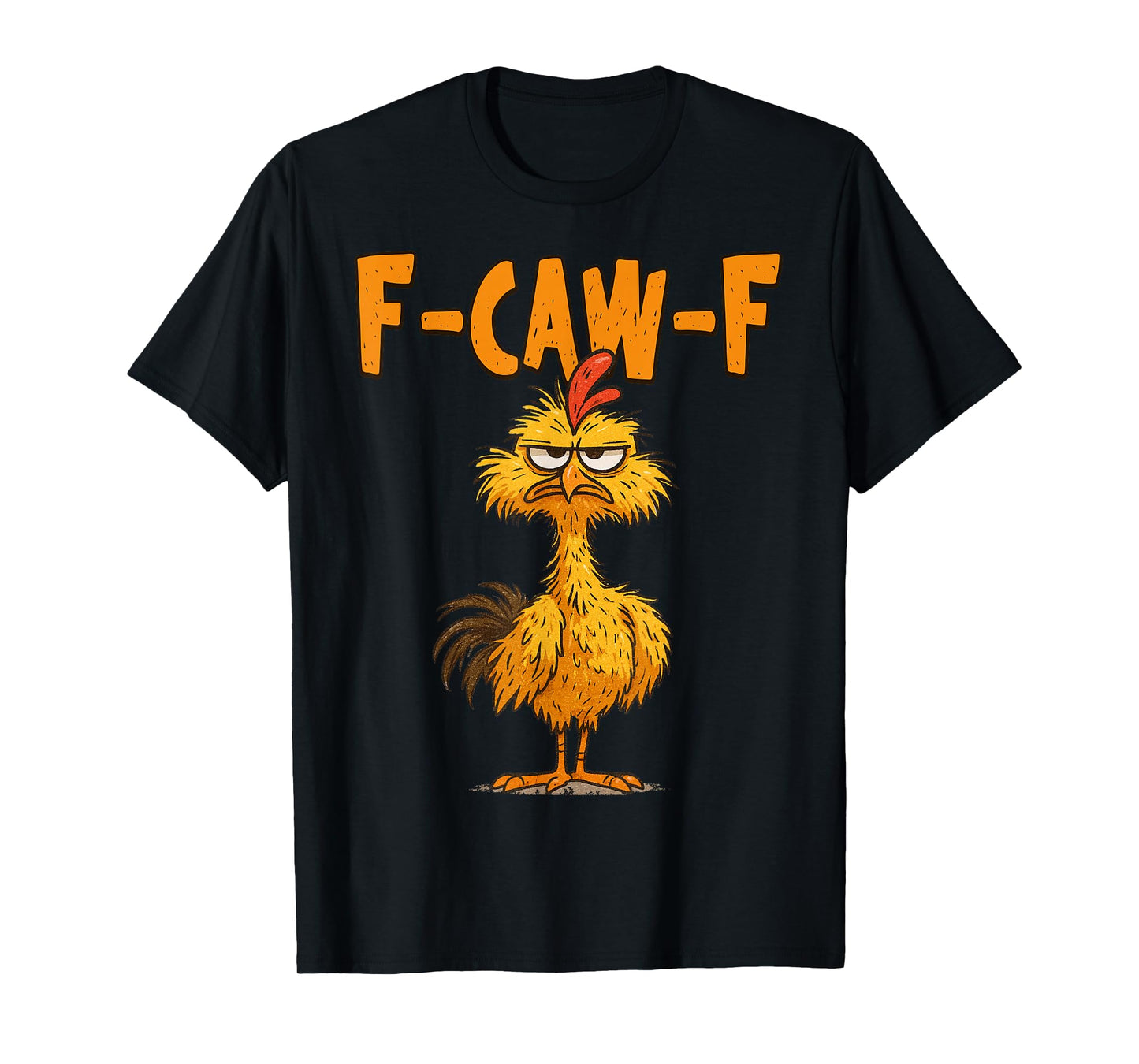 F-Caw-F Funny Chicken Humor F-Caw-F Quote Rooster Meme T-Shirt