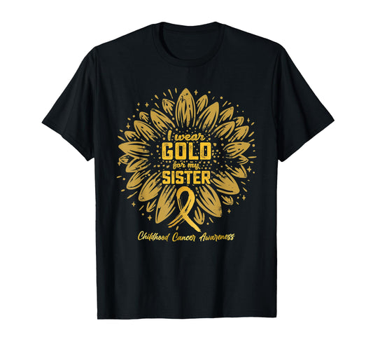 I Wear Gold For My Sister - Gold Sunflower Childhood Cancer T-Shirt