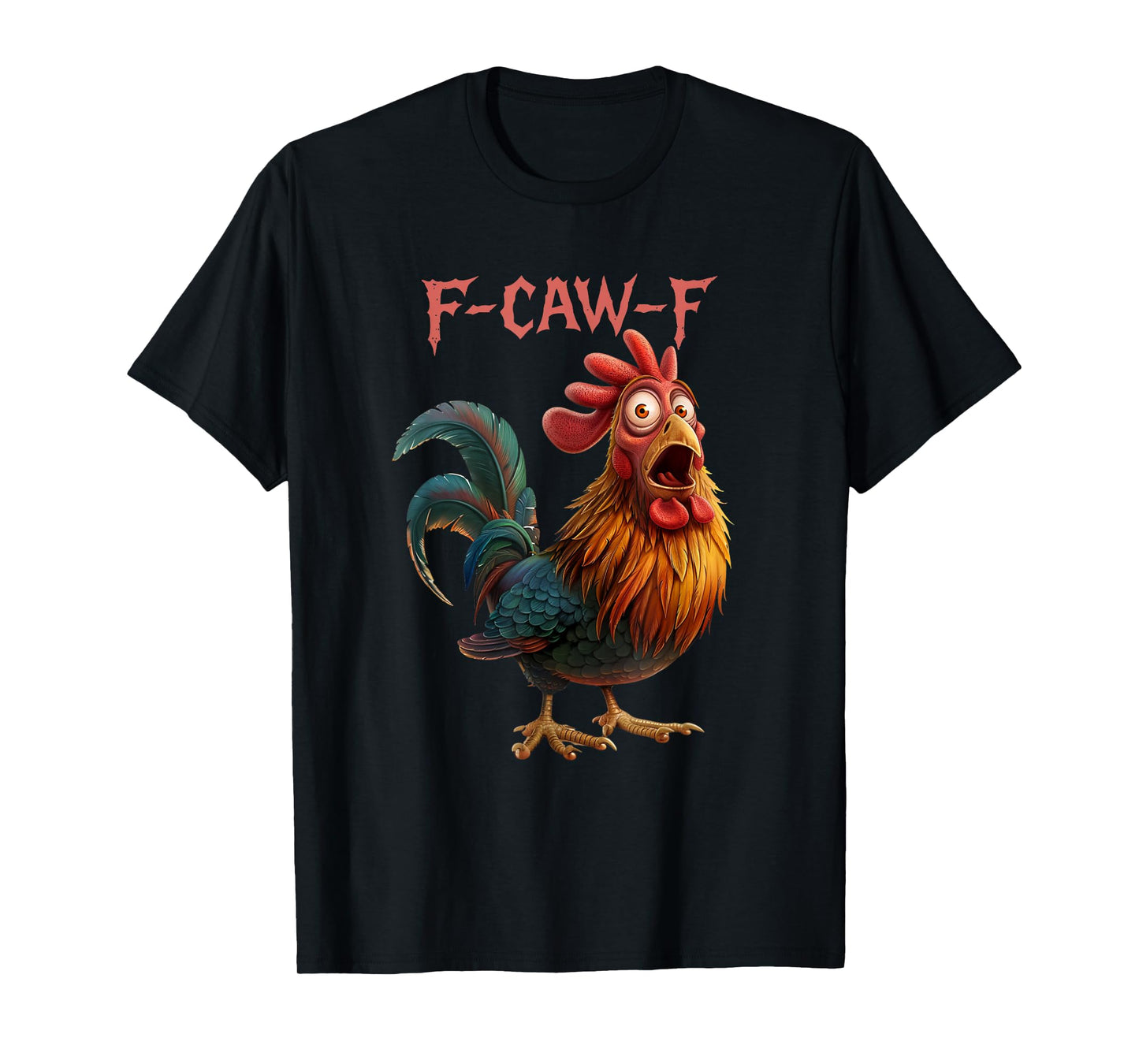 Chicken F-CAW-F Fcawf Chicken Pun Humor Funny Men Woman T-Shirt