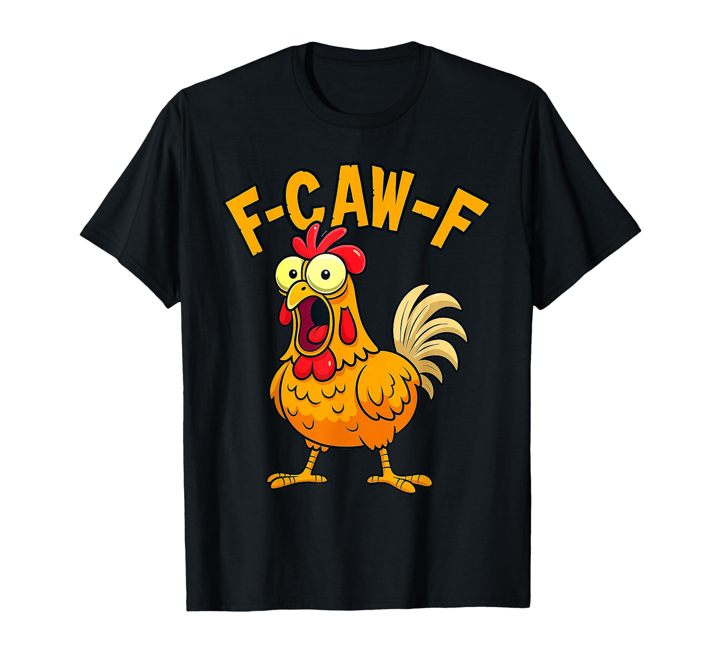 F-Caw-F Shirt F-Caw-F Rooster Chicken Quote Humor Meme T-Shirt