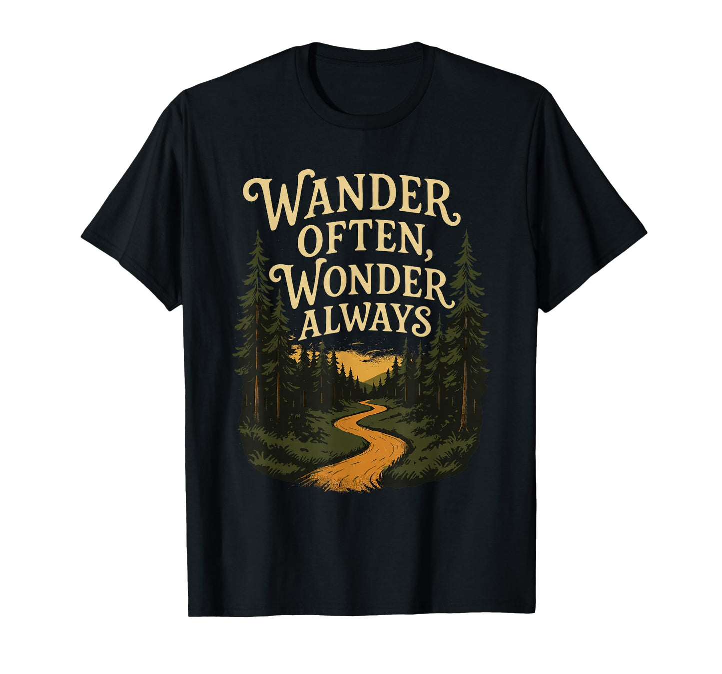 Wander Often Wonder Always Hiking Adventure Forest Path T-Shirt