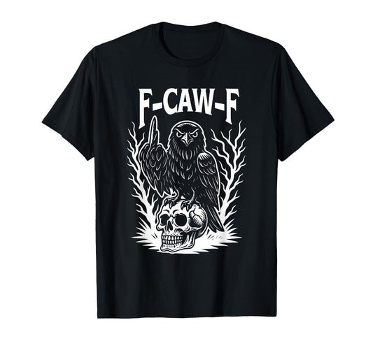 Crow Raven F-CAW-F Halloween Dark Bird Crow Raven Meme T-Shirt
