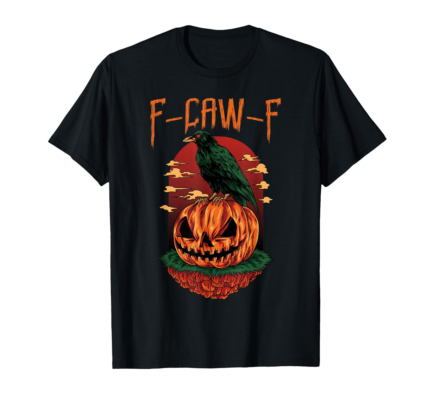F-Caw-F Funny Black Crow FCAWF Halloween Pumpkin F CAW F T-Shirt