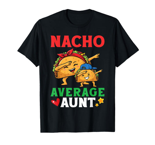 Cute Tacos Dabbing Together Nacho Average Aunt with Bandana T-Shirt