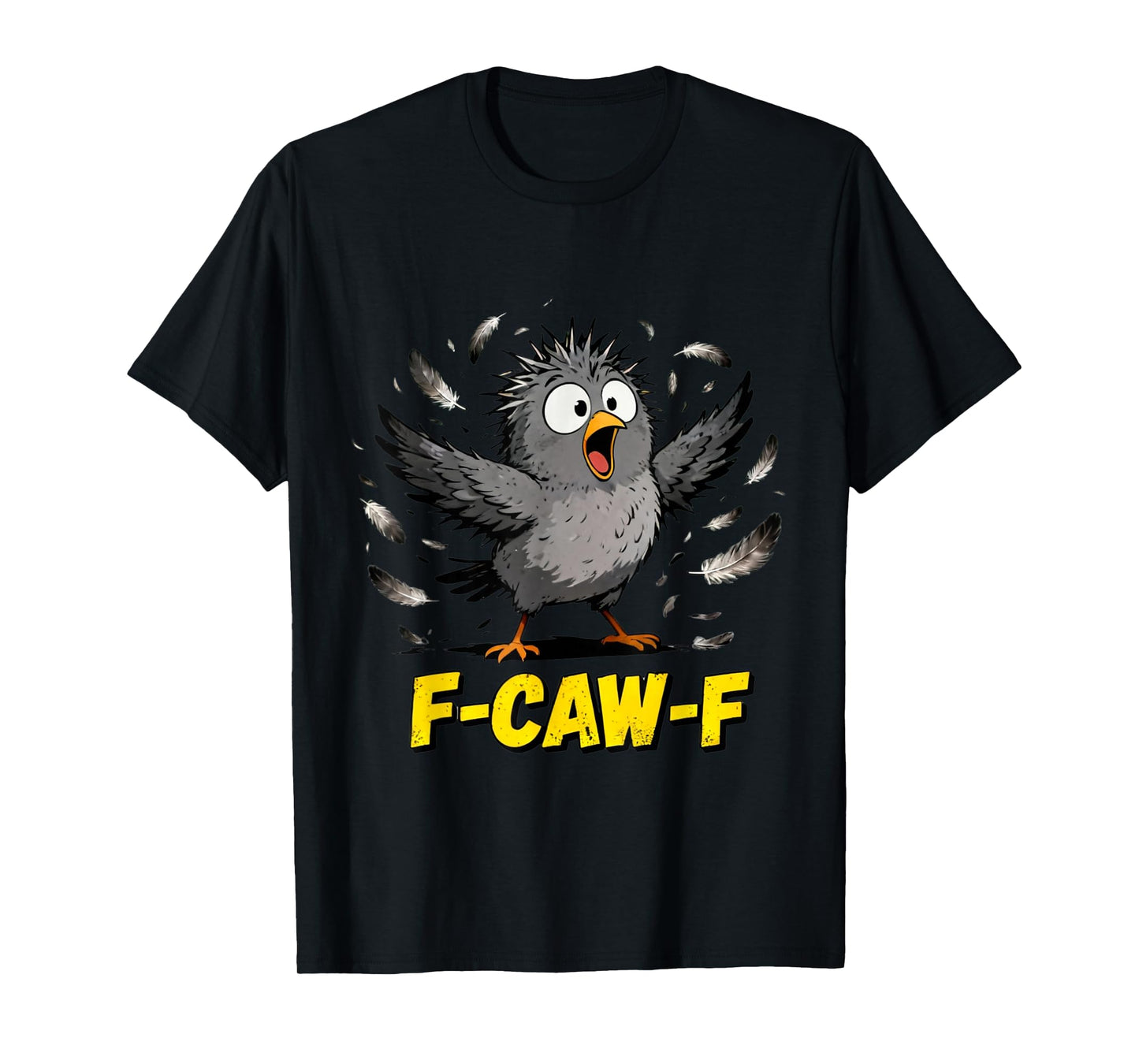 F-Caw-F Funny Messy Bird FCAWF Humor Quote Rooster Meme T-Shirt
