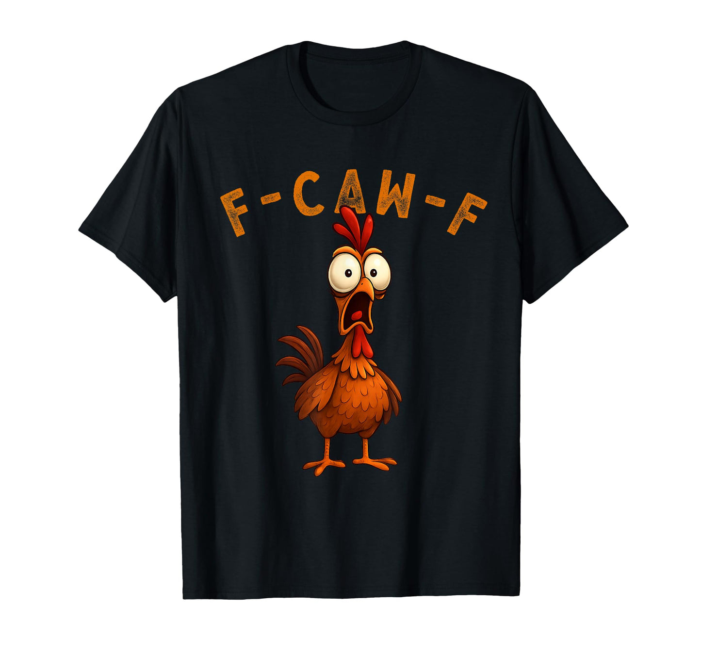 F-Caw-F Funny Chicken FCAWF Humour Quote Baby Rooster Meme T-Shirt