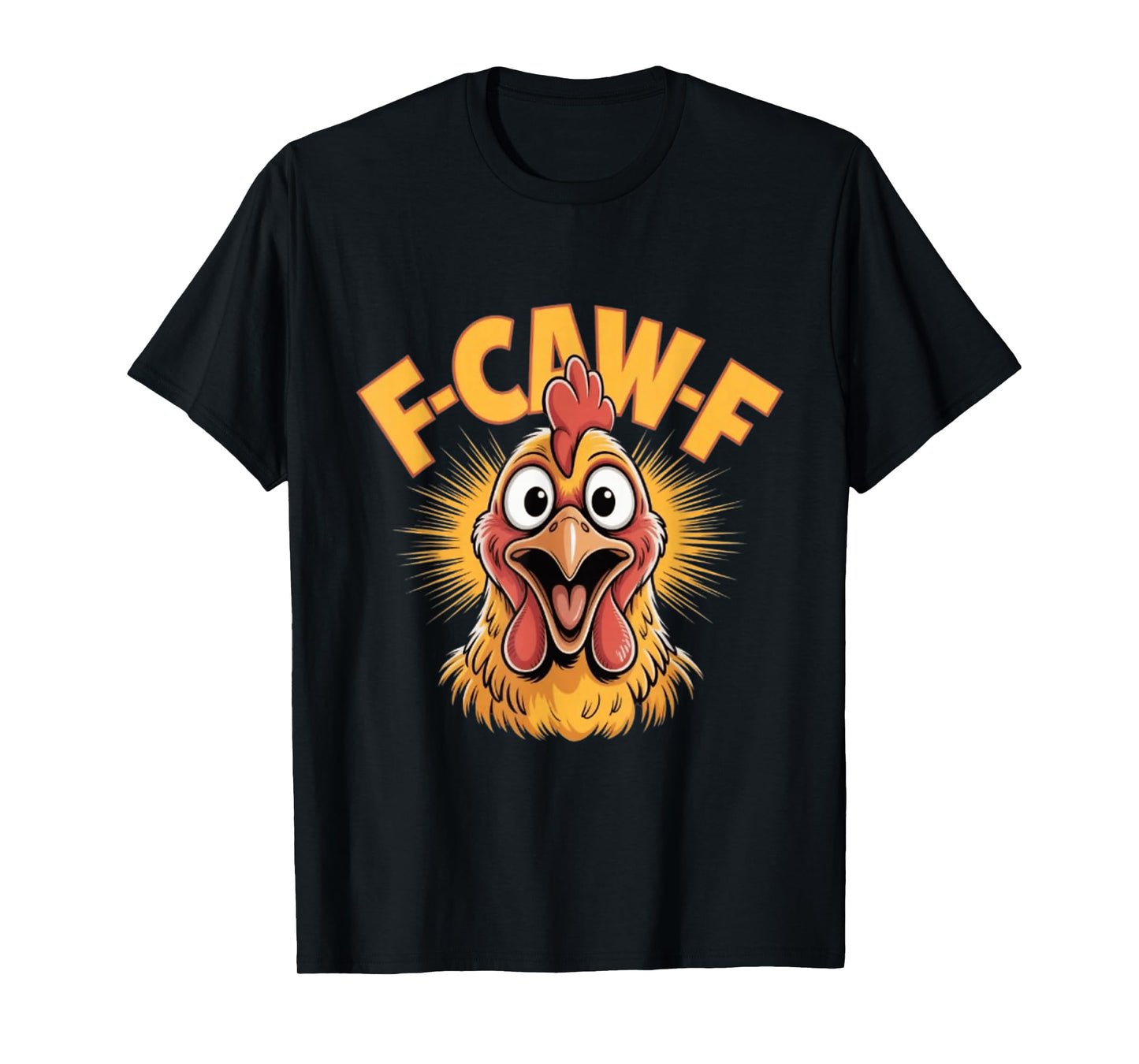 Funny Chicken T-Shirt F-CAW-F Cartoon Rooster Tee T-Shirt