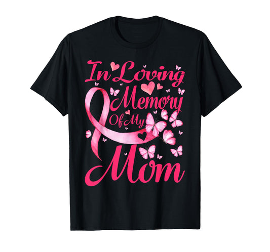 In Loving Memory Of My Mom Breast Cancer Awareness T-Shirt