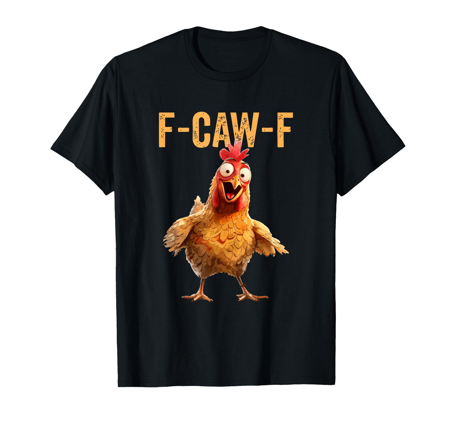 Chicken Humor F-Caw-F Shirt Inappropriate Quote Rooster T-Shirt