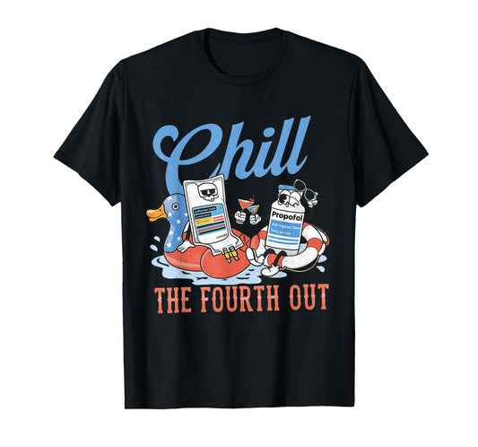 4th Of July ICU Nurse Chill The Fourth Out T-Shirt