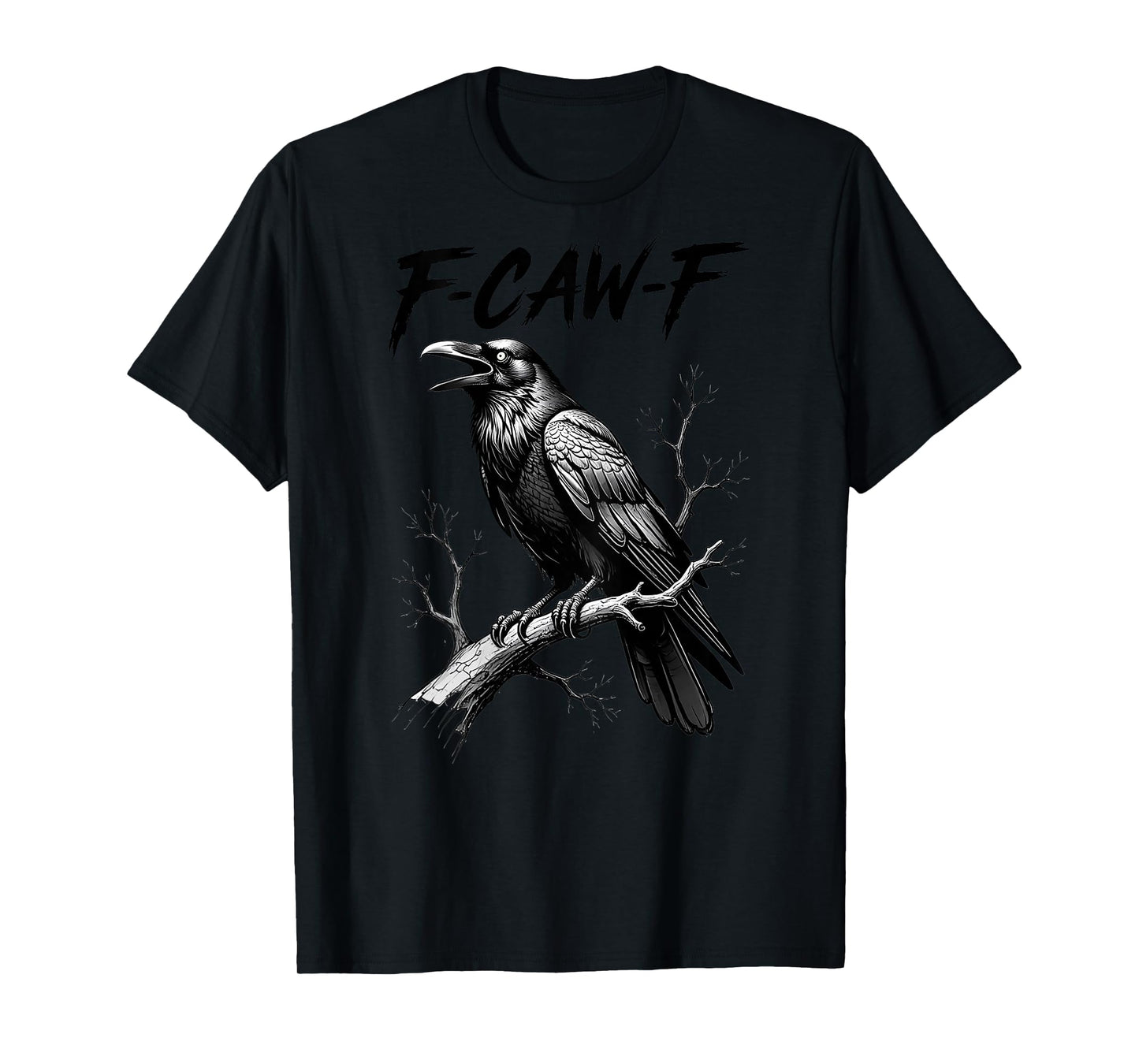 F-Caw-F Crow Funny Black Crow Lover Dark Humor Black Bird T-Shirt