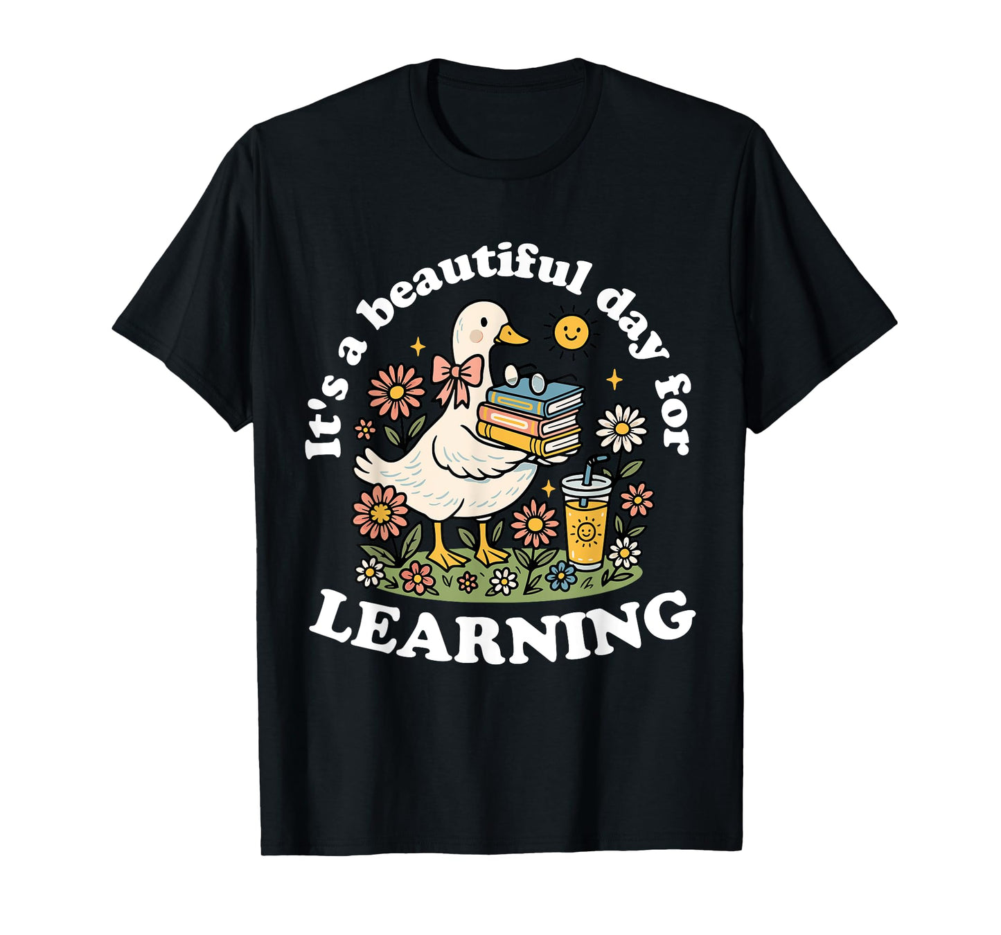 Floral Its A Beautiful Day For Funny Silly Goose Learning T-Shirt