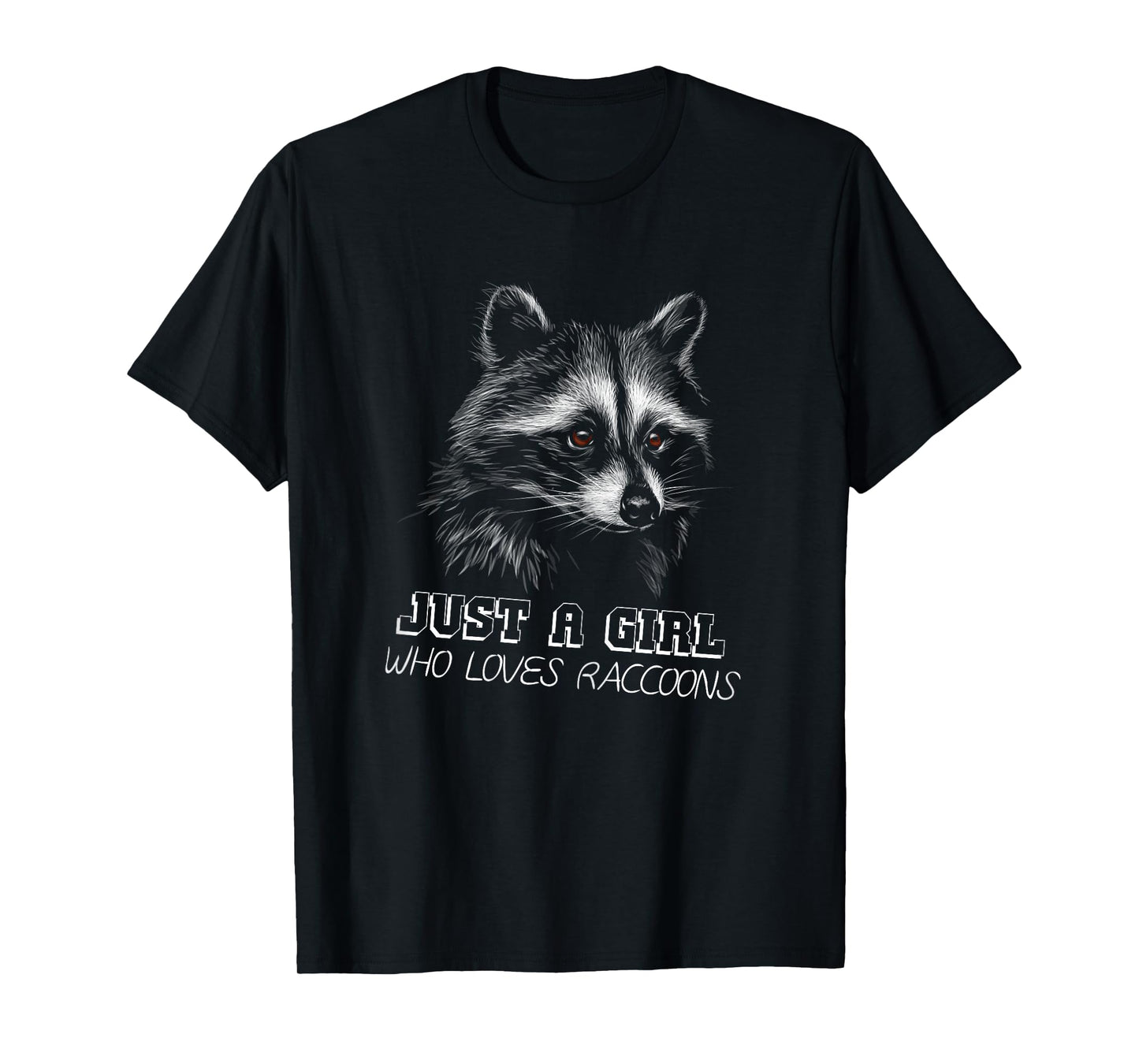 Just a Girl Who Loves Raccoons - Cute Raccoon Girl T-Shirt