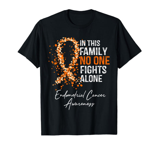 In This Family No One Fights Alone Shirt Endometrial Cancer T-Shirt
