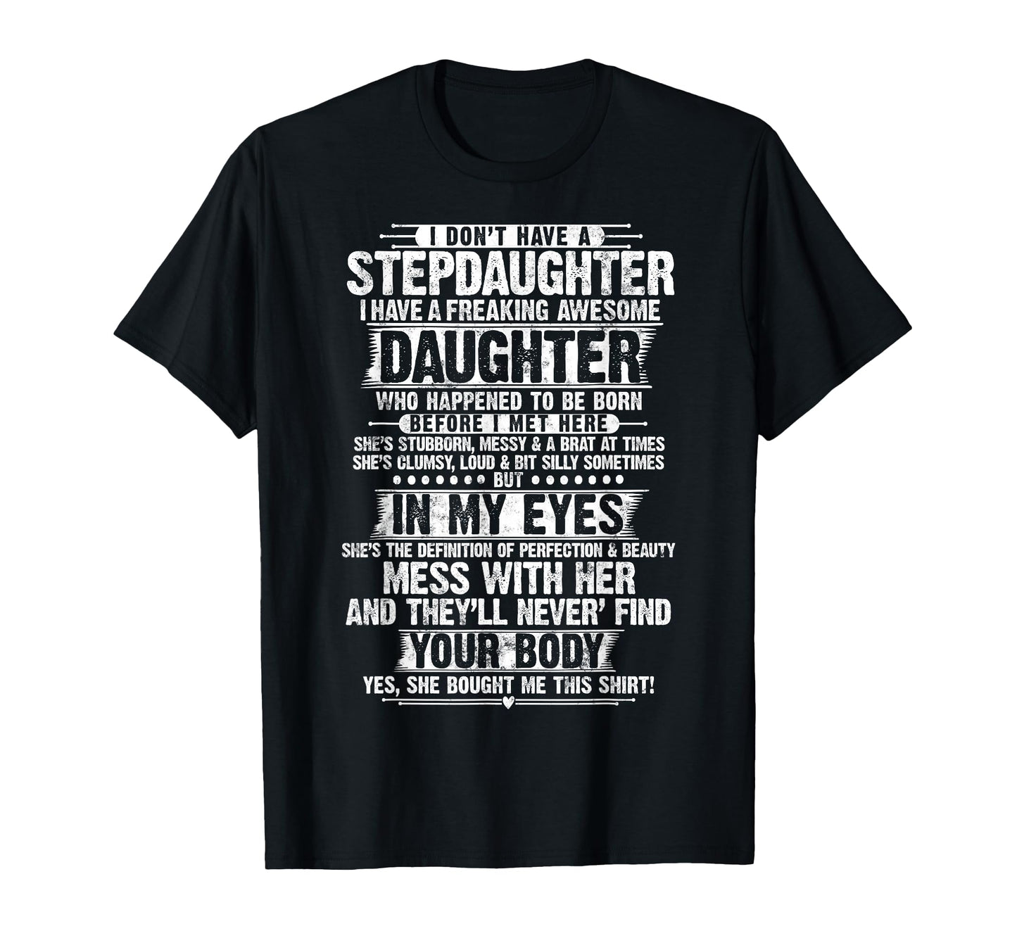 I Dont Have a Stepdaughter Daughter Funny Step Dad Gifts T-Shirt
