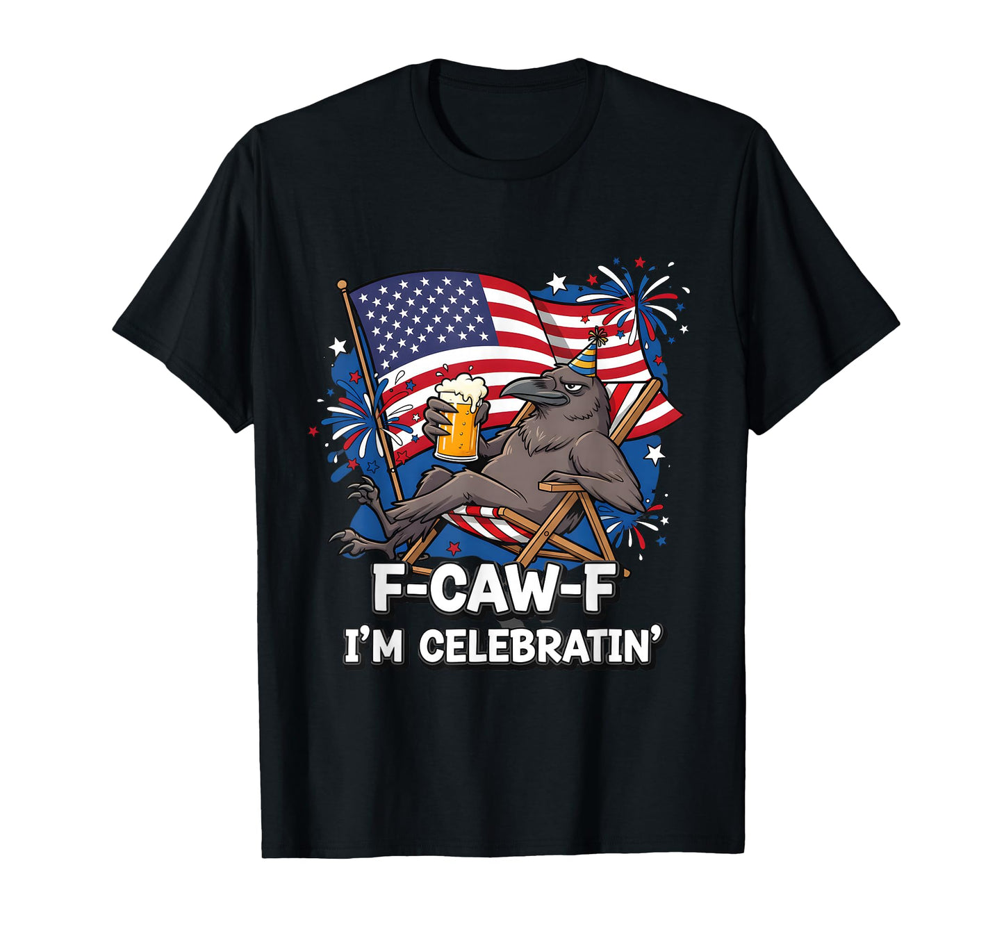 F-CAW-F I’m Celebratin’ Black Crow 4th of July American Flag T-Shirt
