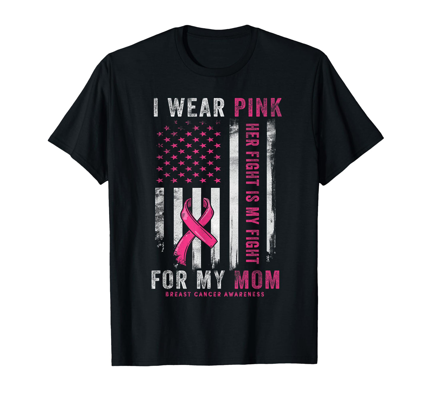 I Wear Pink for My Mom Breast Cancer Awareness American Flag T-Shirt
