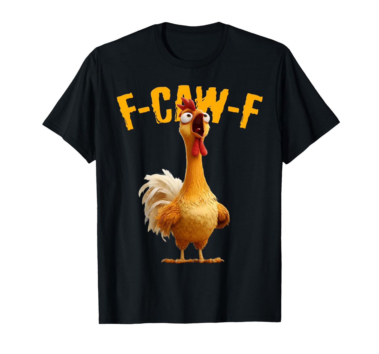 Funny F-Caw-F Chicken FCAWF Chicken Meme Men Women T-Shirt