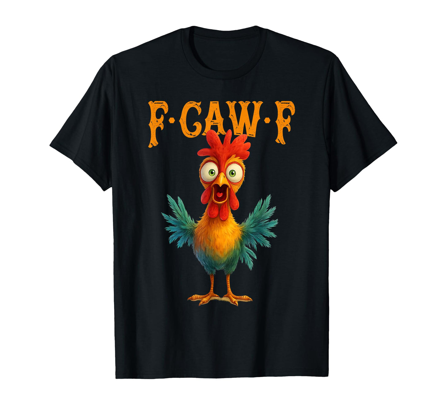 F-Caw-F Funny Chicken Humor F Caw F Quote Rooster Meme T-Shirt