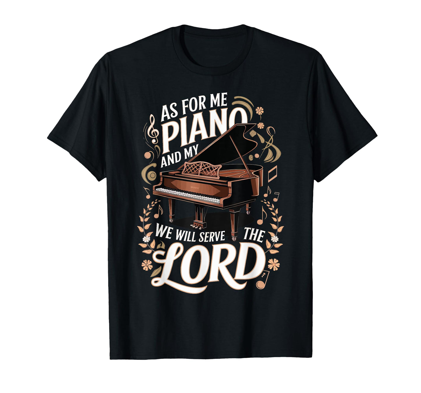 As For Me And My Piano We Will Serve The Lord T-Shirt