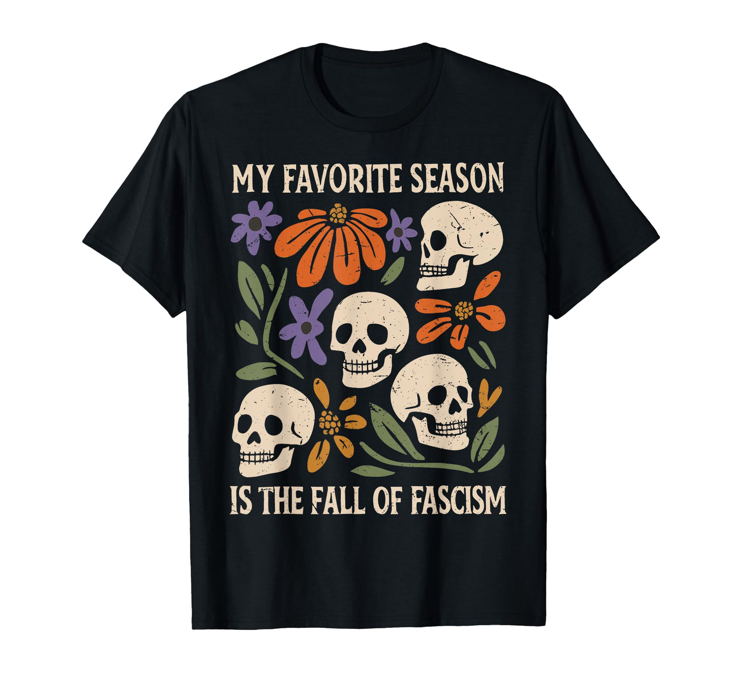My Favorite Season is The Fall of Fascism Halloween Skeleton T-Shirt