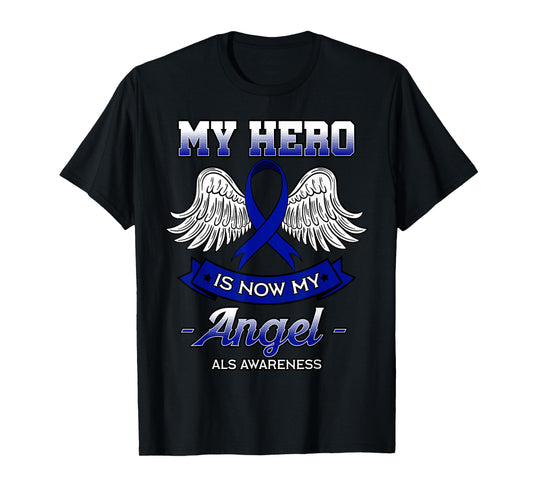 My Hero Is Now My Angel ALS Lou Gehrig's Disease Supporters T-Shirt