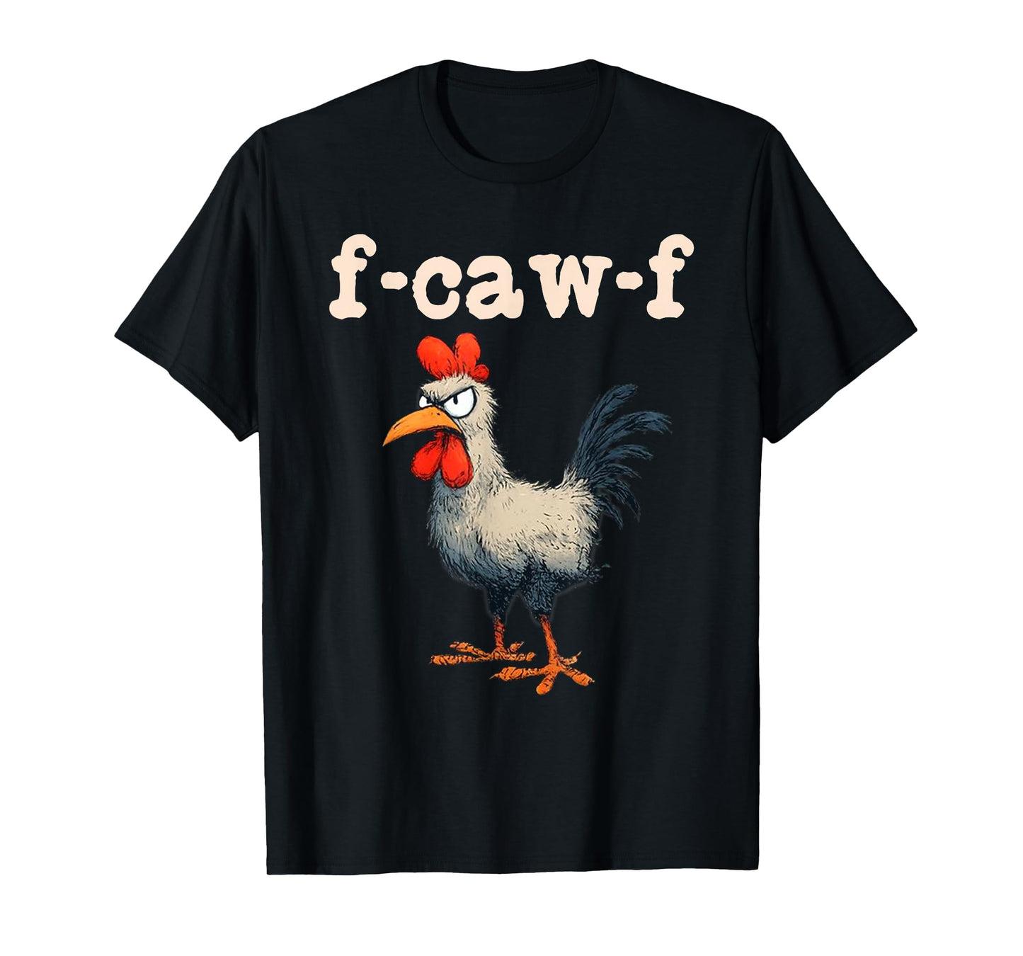 Funny F-Caw-F Chicken FCAWF Rooster Halloween Bird Crow T-Shirt