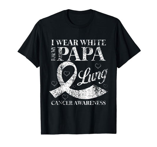I Wear White For My Papa Lung Cancer Awareness T-Shirt