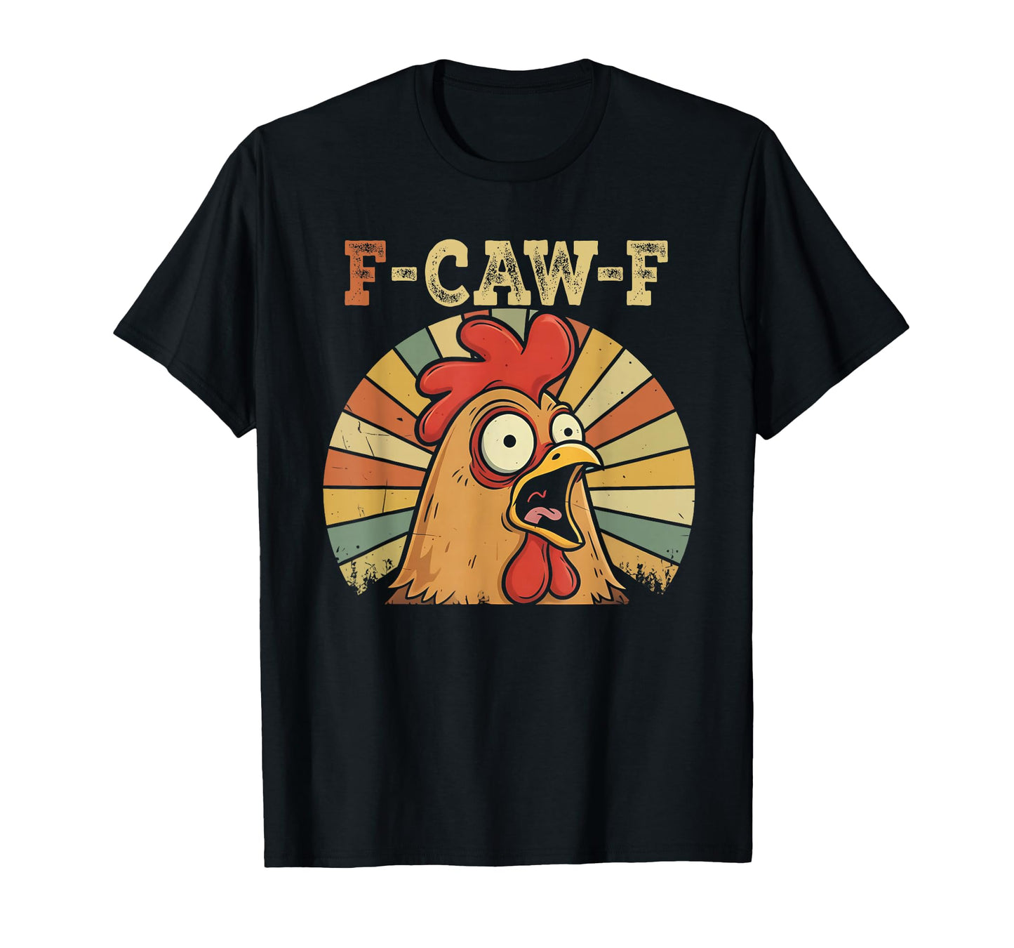 Funny F-Caw-F Chicken FCAWF Chicken T-Shirt