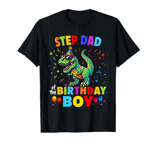 Step Dad of the Birthday Boy TRex Dinosaur Party T-Shirt