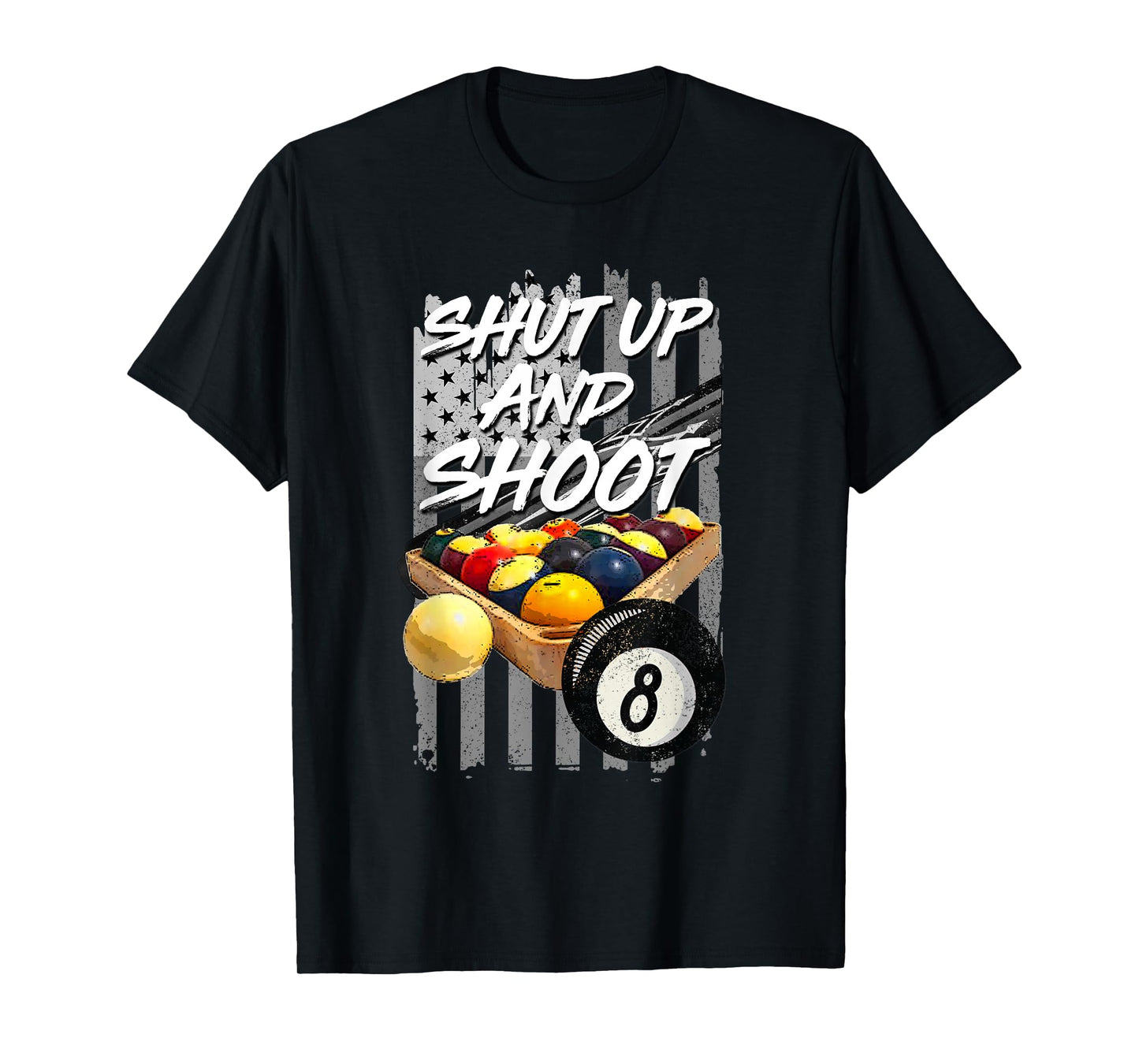 Shut Up and Shoot Billiard 8 Ball Pool Player T-Shirt