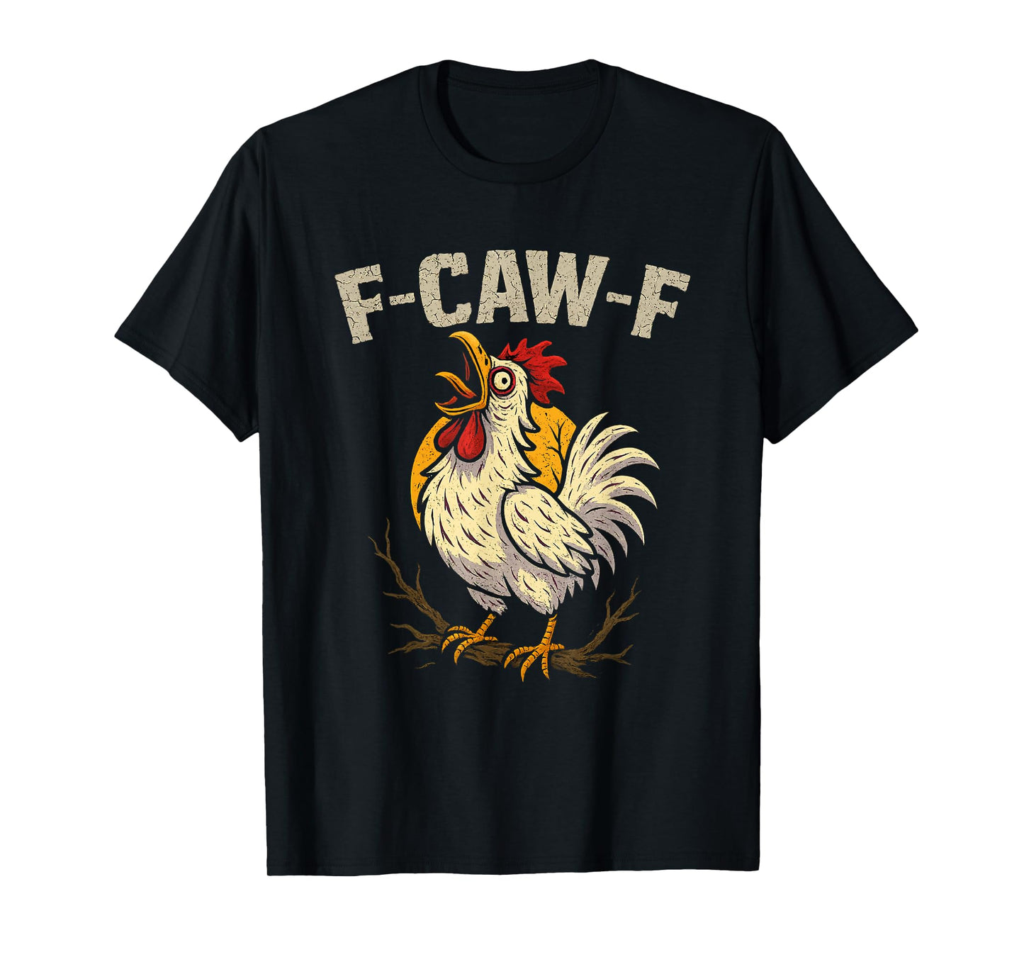 F-Caw-F Funny Roaster Chicken Clucking Meme Farmer Men Women T-Shirt