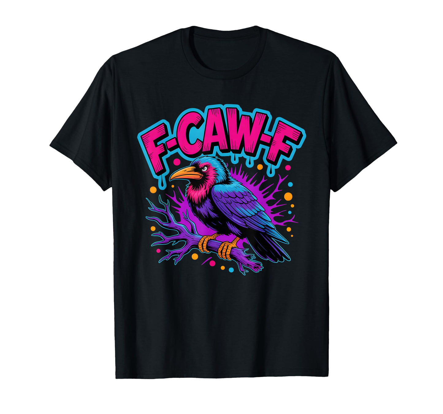 F-Caw-F Retro Black Bird Gothic Humor Vaporwave Color Outfit T-Shirt