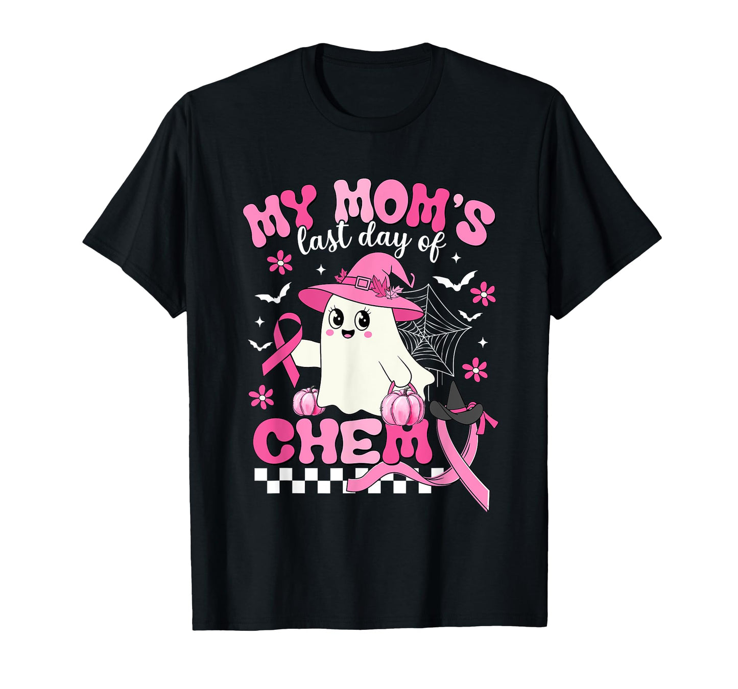 My Mom's Last Day Of Chemo Ghost Breast Cancer Awareness T-Shirt