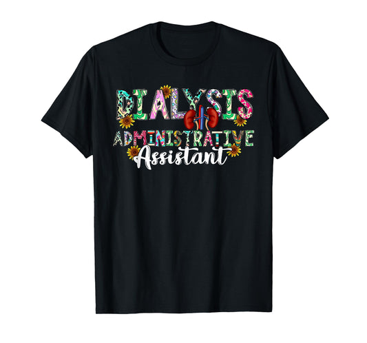 Dialysis Administrative Assistant Dialysis Nurse T-Shirt - Unisex-Adults - Black - Small - Short Sleeve - Cotton, Polyester - Modern Classic Fit - Crew Neck - Letter Print - T-Shirt