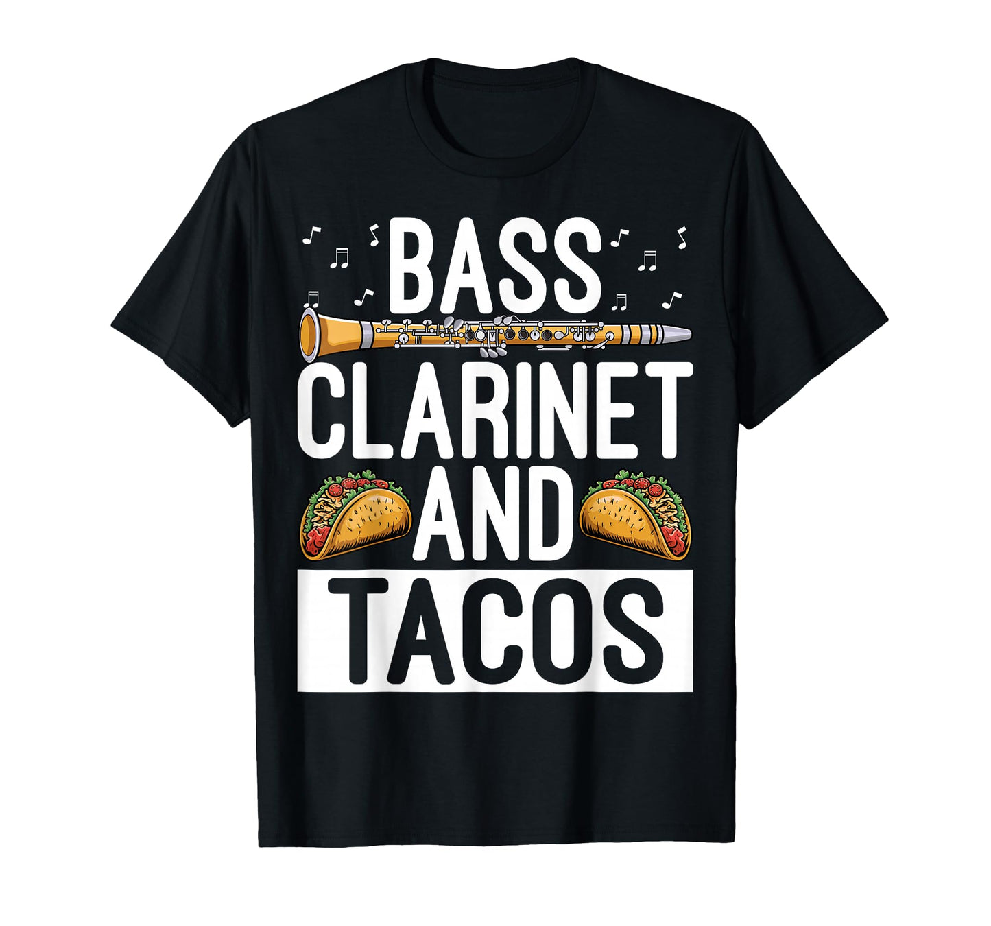 Bass Clarinet and Tacos - Bass Clarinet Player Tacos Lover T-Shirt