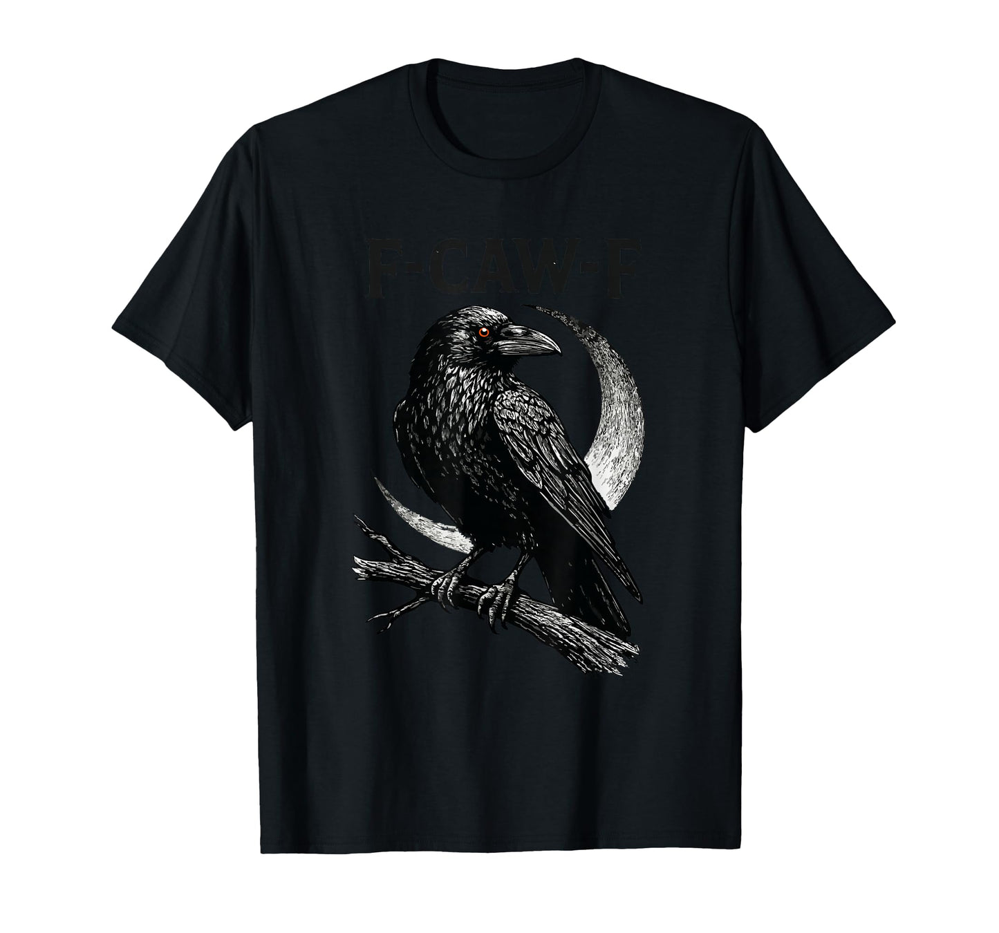 Funny F CAW F Crow T-Shirt