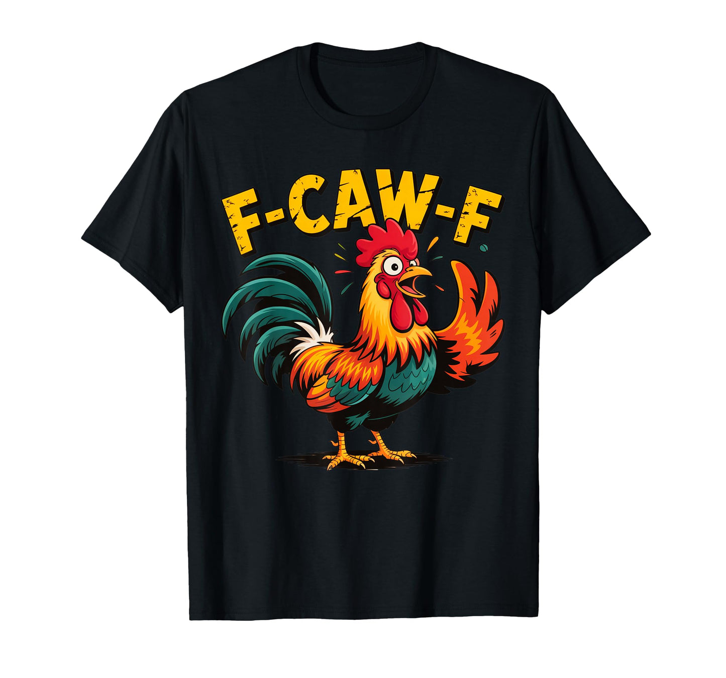 F-Caw-F Funny Chicken Humor Meme T-Shirt