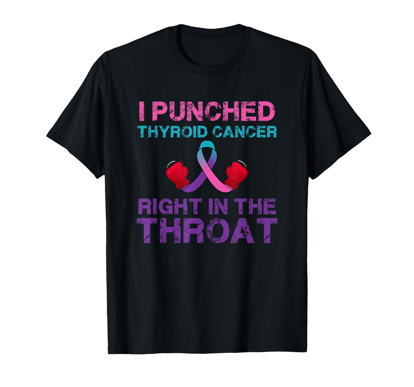 I Punched Thyroid Cancer In The Throat Survivor Awareness T-Shirt