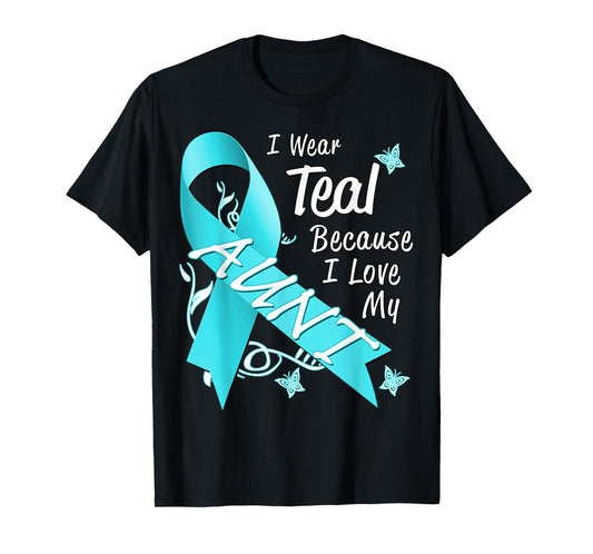 I Wear Teal For My Aunt Cancer Ribbon Awareness Gift T-Shirt