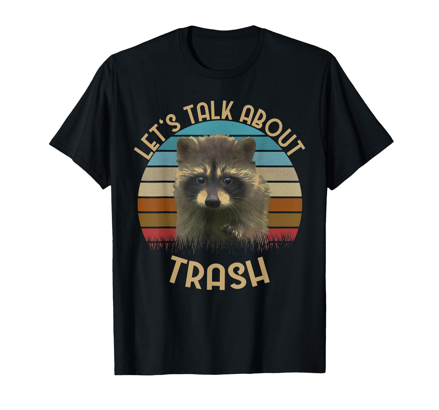 "Let's Talk About Trash" Tshirt | Gift for Raccoon Lovers