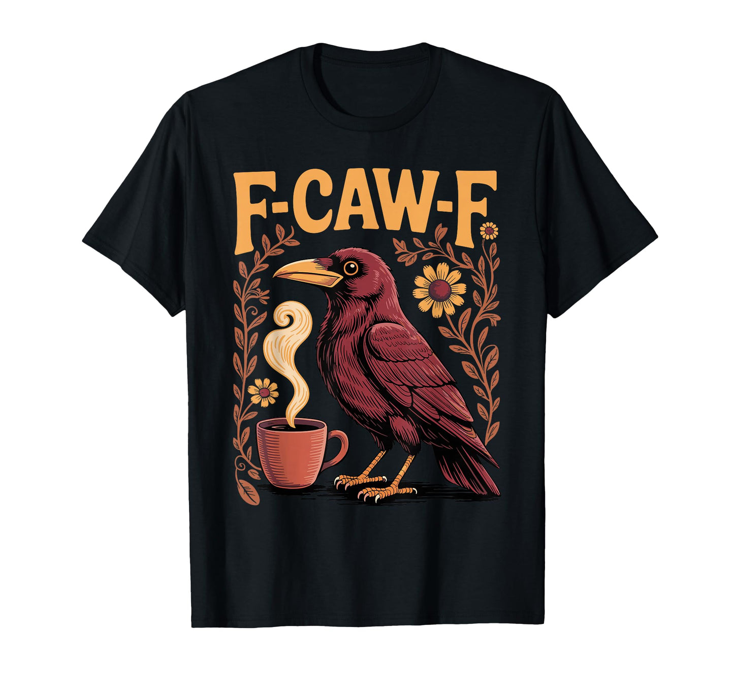 F CAW F Coffee Crow Gothic Raven Funny Adult Humor Halloween T-Shirt