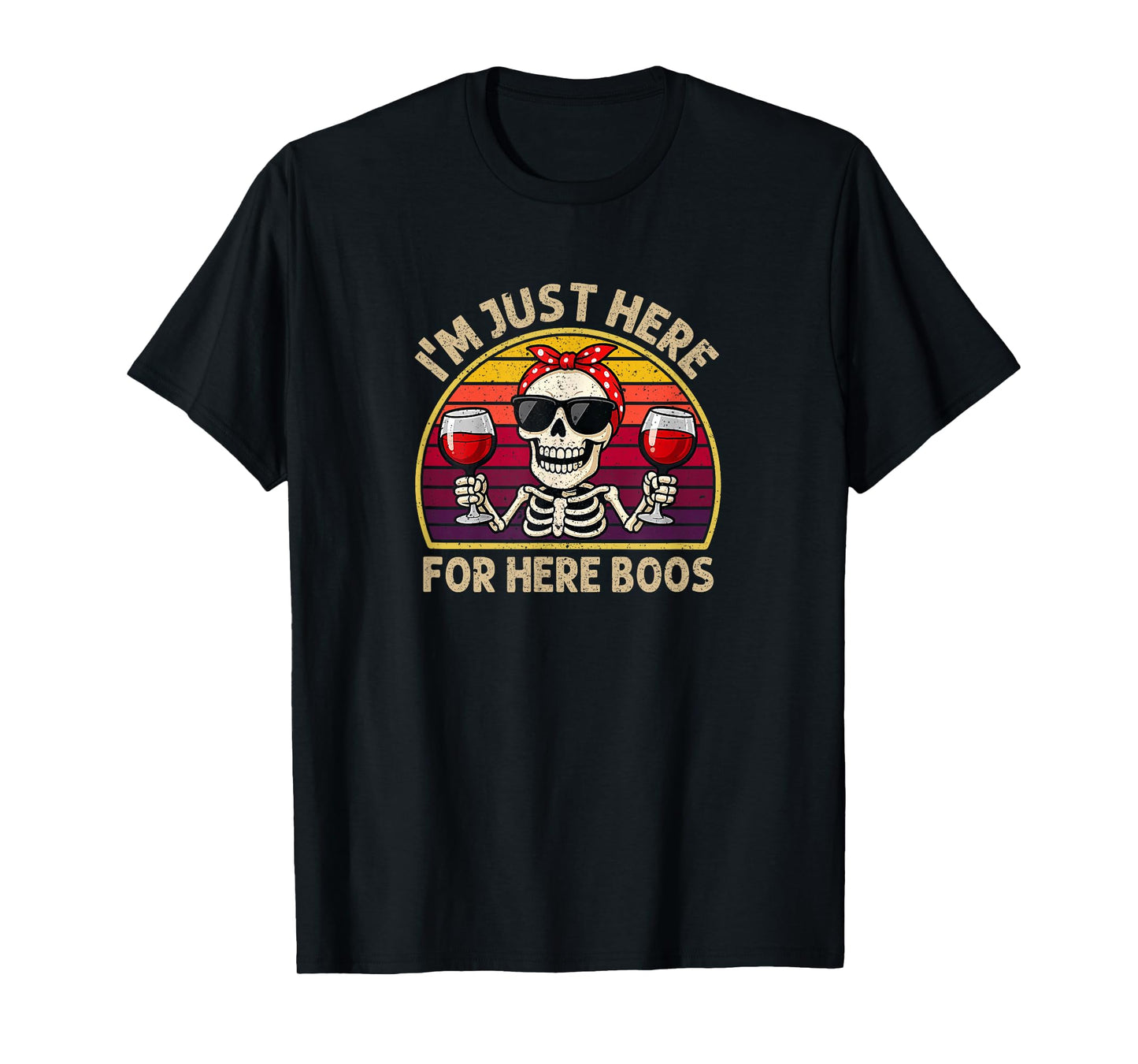 Halloween Women I'm Just Here for The Boos Funny Skeleton T-Shirt
