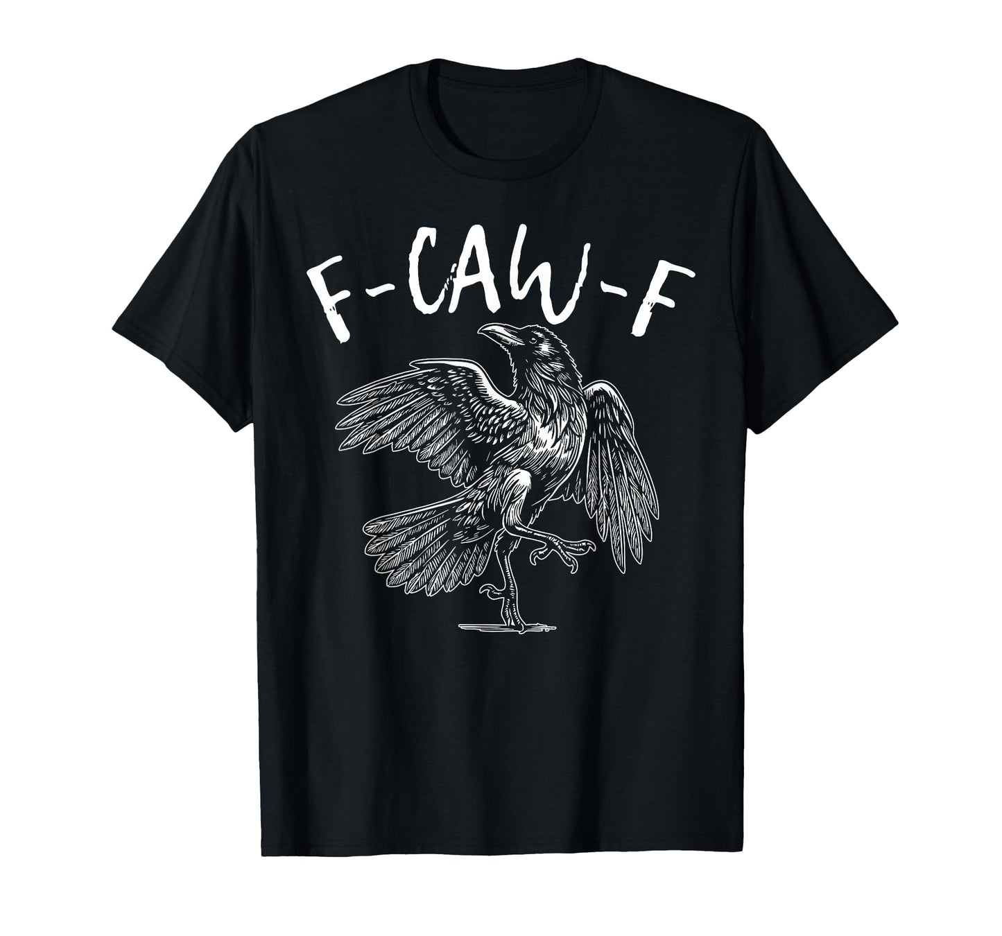 F-Caw-F Black Crow Black Bird Funny Crow F-Caw-F T-Shirt