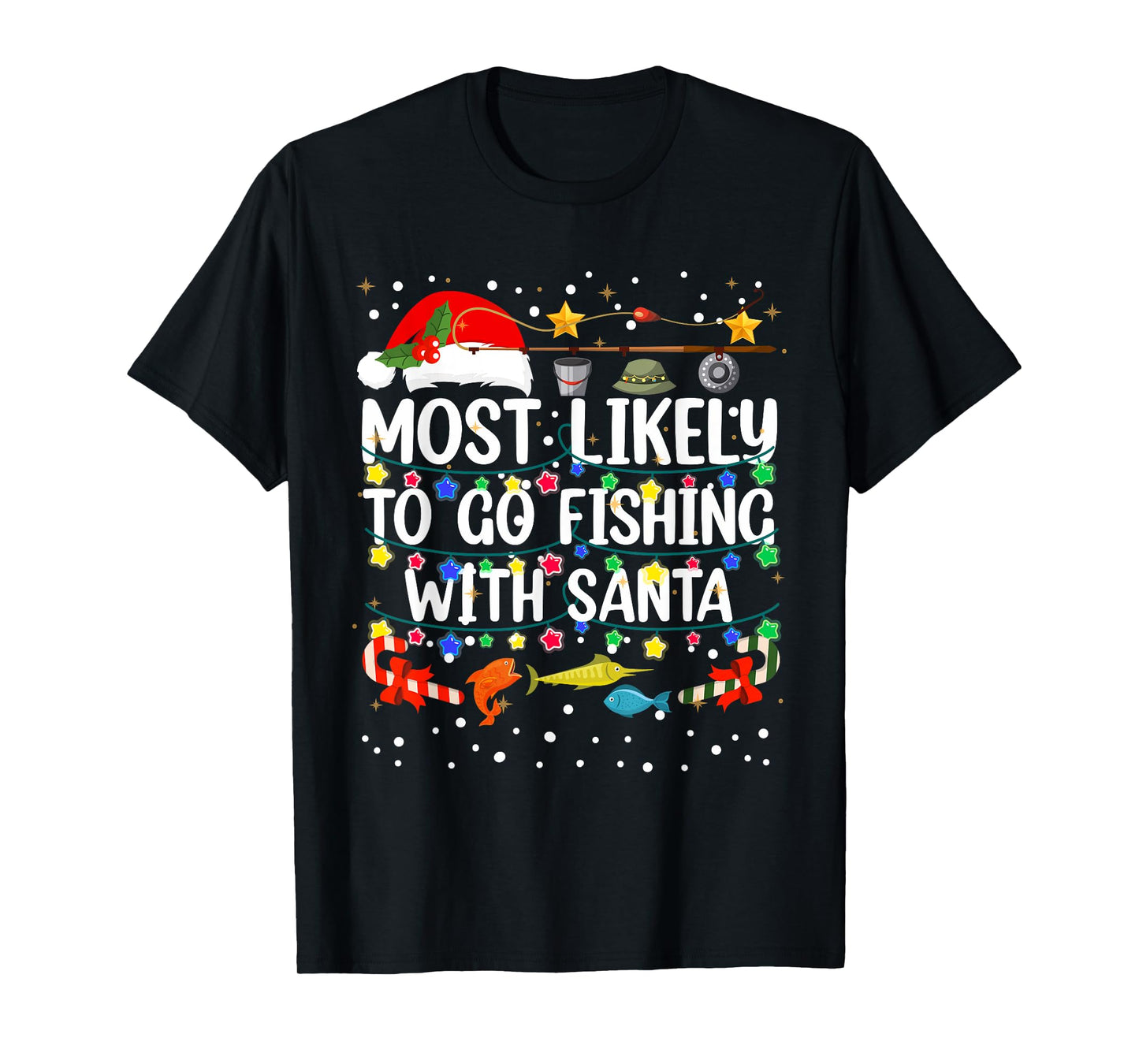 Most Likely To Go Fishing With Santa Fishing Funny Christmas T-Shirt