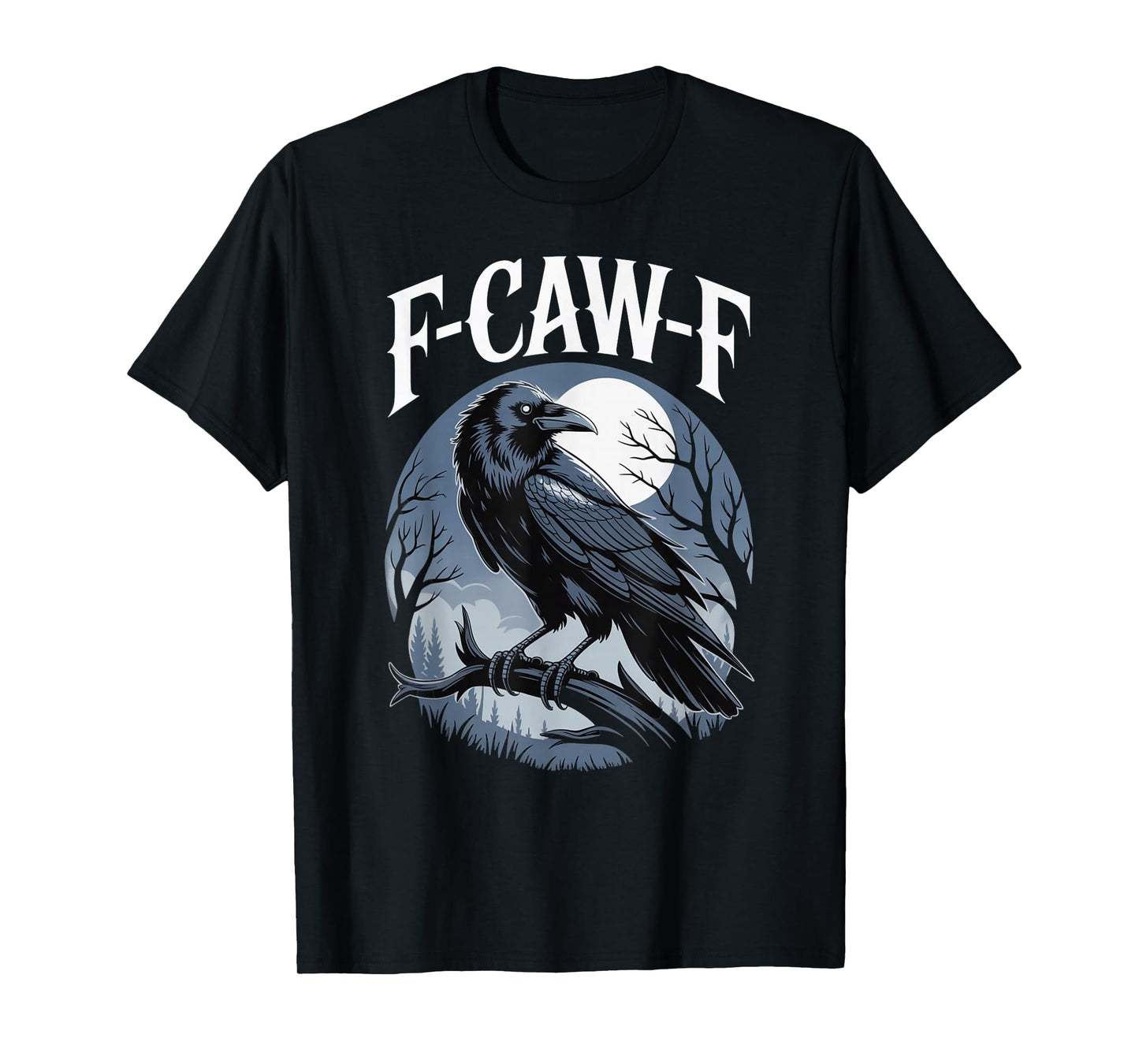 F-CAW-F Raven Design for Bird Lovers Nighttime Wear T-Shirt