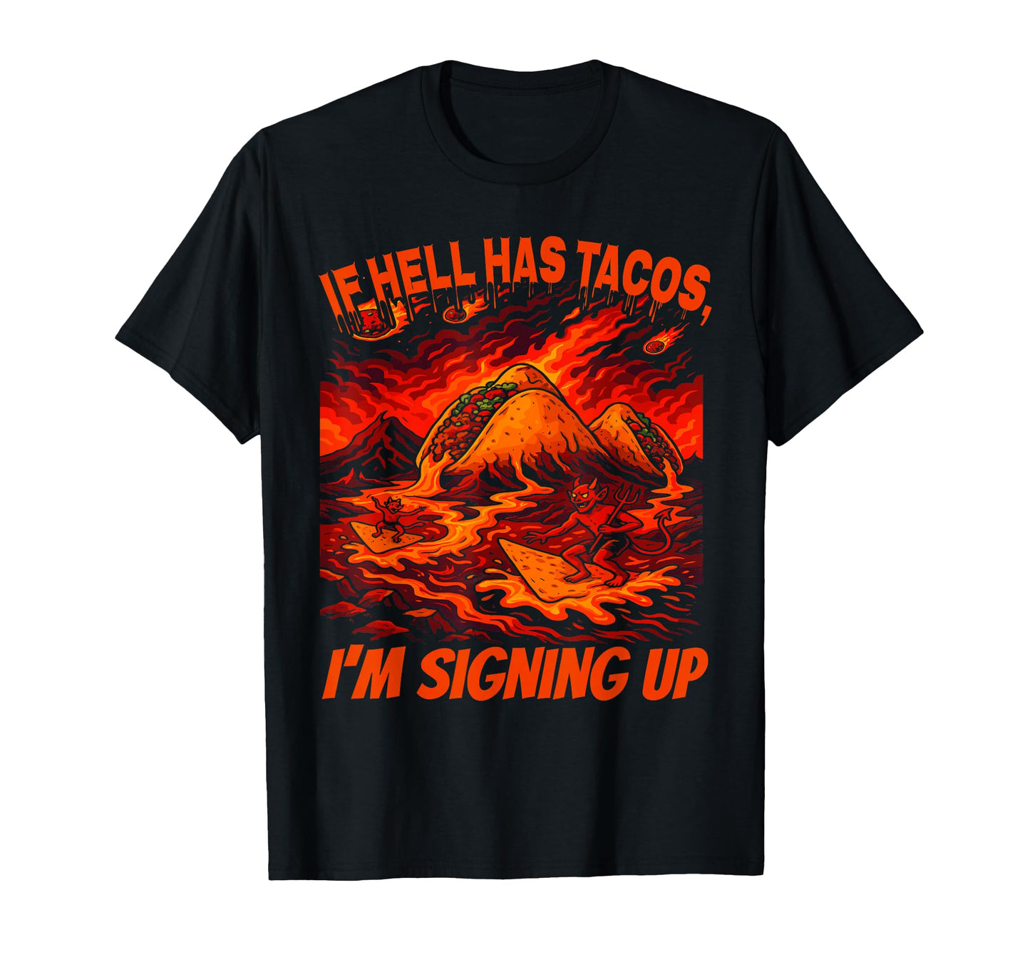 Funny Hell Taco Volcano Devil Surf Nacho Inferno Humor T-Shirt